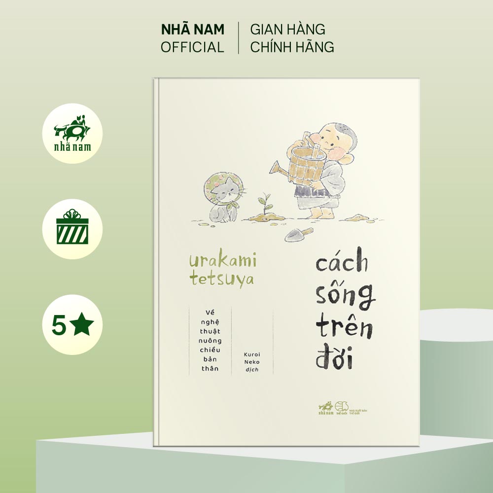 Sách - Cách sống trên đời: Về nghệ thuật nuông chiều bản thân (Urakami Tetsuya) - Nhã Nam Official