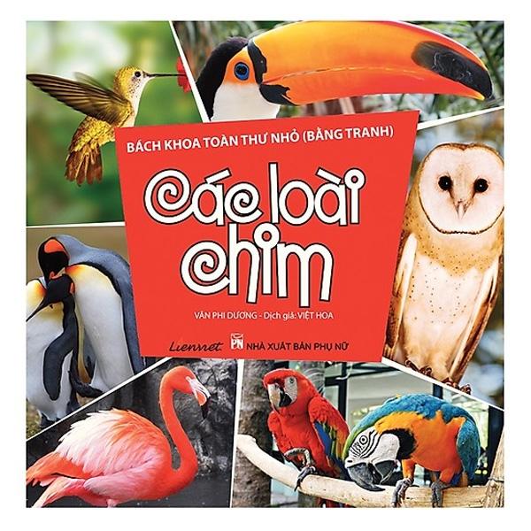 Bách Khoa Toàn Thư Nhỏ (Bằng Tranh) - Các Loài Chim