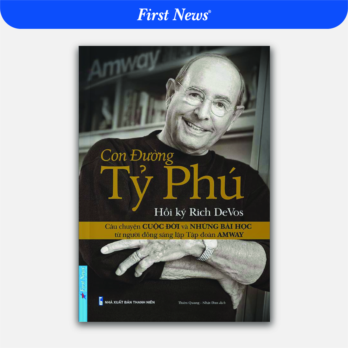 Hồi Ký Rich Devos - Con Đường Tỷ Phú Tái Bản