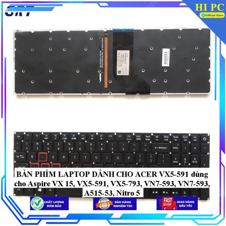 BÀN PHÍM LAPTOP DÀNH CHO ACER VX5-591 dùng cho Aspire VX 15, VX5-591, VX5-793, VN7-593, VN7-593, A515-53, Nitro 5 - Hàng Nhập Khẩu