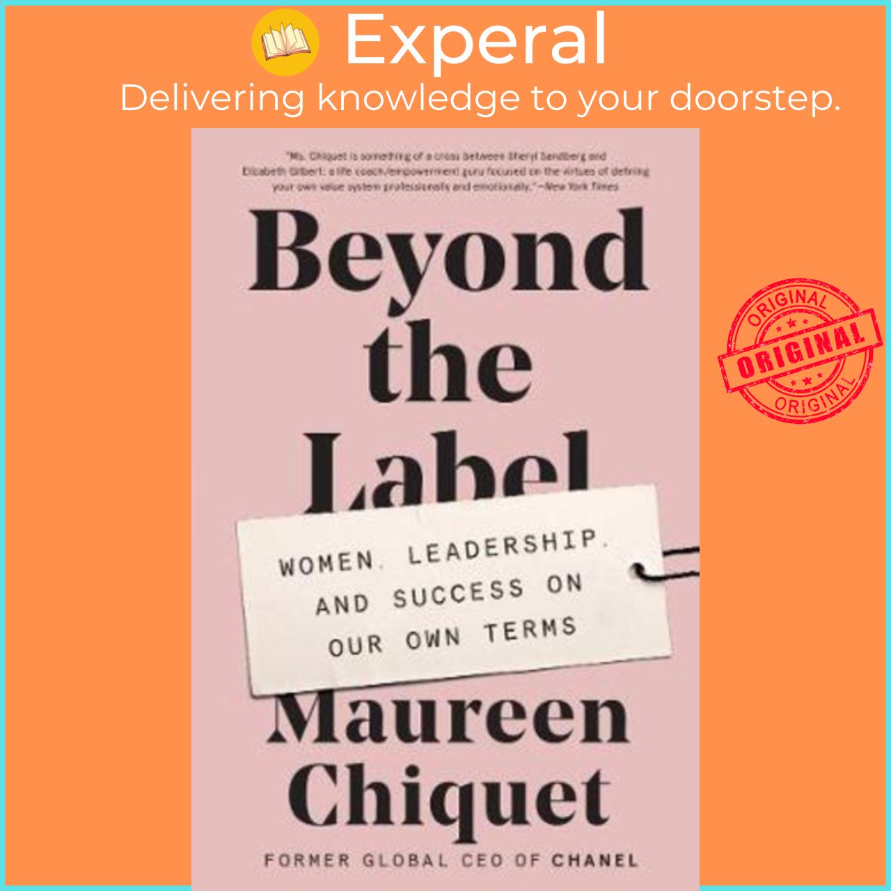 Sách - Beyond the Label  Women, Leadership, and Success on Our Own Terms by Maureen Chiquet US edition, paperback