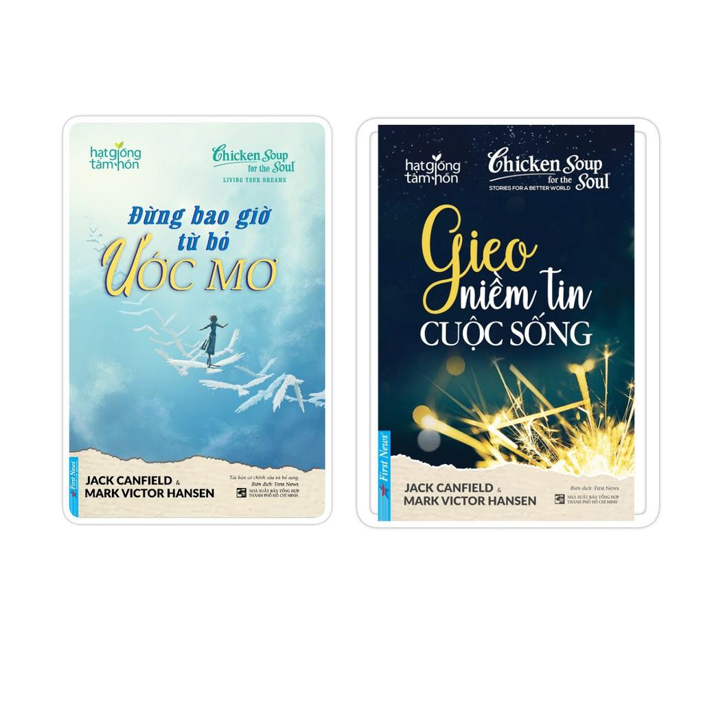 Combo Đừng Bao Giờ Từ Bỏ Ước Mơ 50626 + Gieo Niềm Tin Cuộc Sống 54303 - Bản Quyền