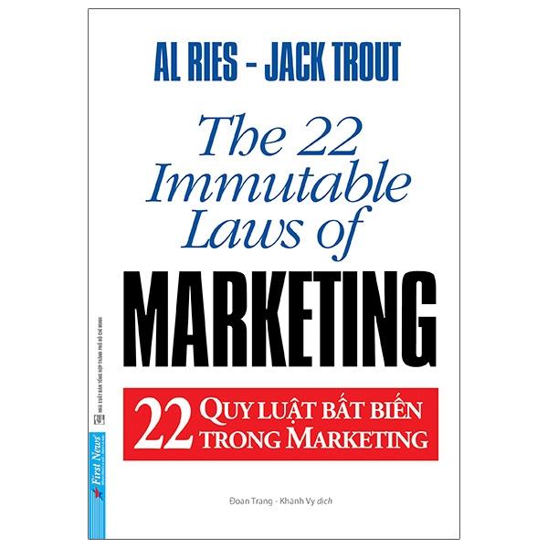 22 Quy Luật Bất Biến Trong Marketing - The 22 Immutable Laws Of Marketing (Tái Bản 2021)