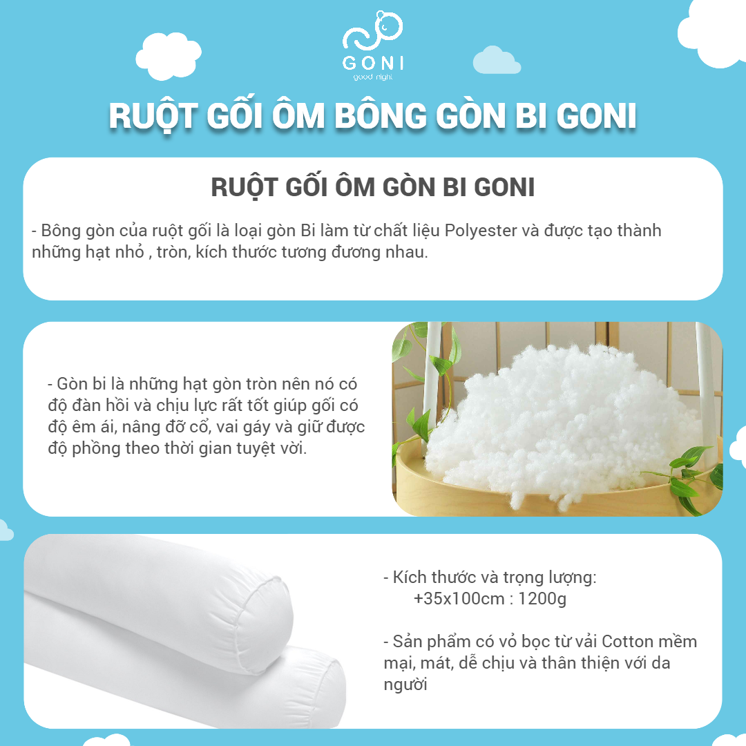 Ruột gối ôm bông gòn GONI trắng tinh khiết, căng phồng êm ái với lượng bông chuẩn hỗ trợ tư thế ngủ thoải mái dễ chịu