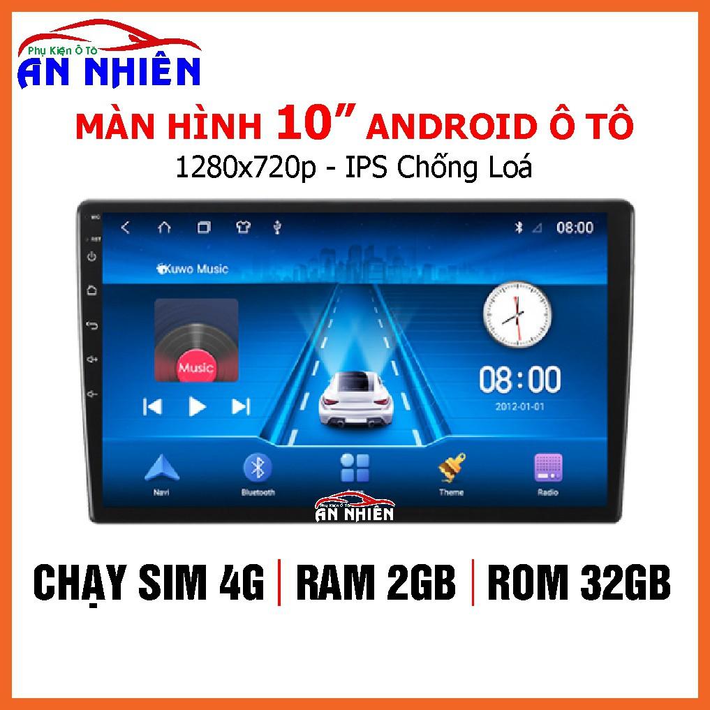 Màn Hình Android 10 inch Ram 2G Rom 32G lắp sim 4G phát WiFi Tích hợp GPS dẫn đường