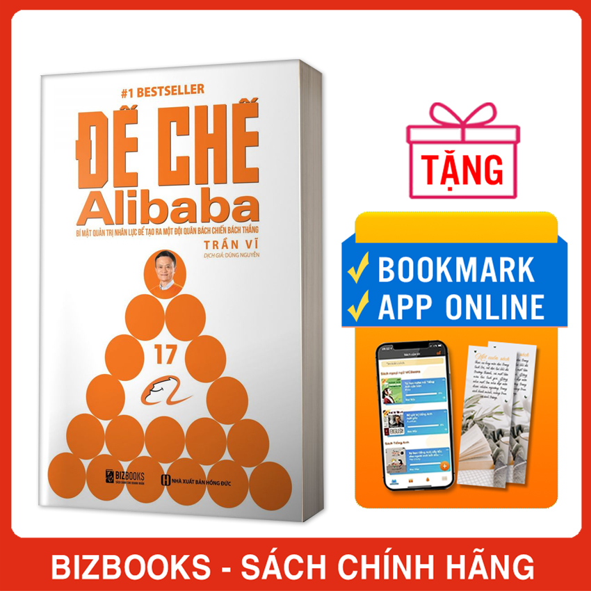 Đế Chế Alibaba - Bí Mật Quản Trị Nhân Lực Để Tạo Ra Một Đội Quân Bách Chiến Bách Thắng