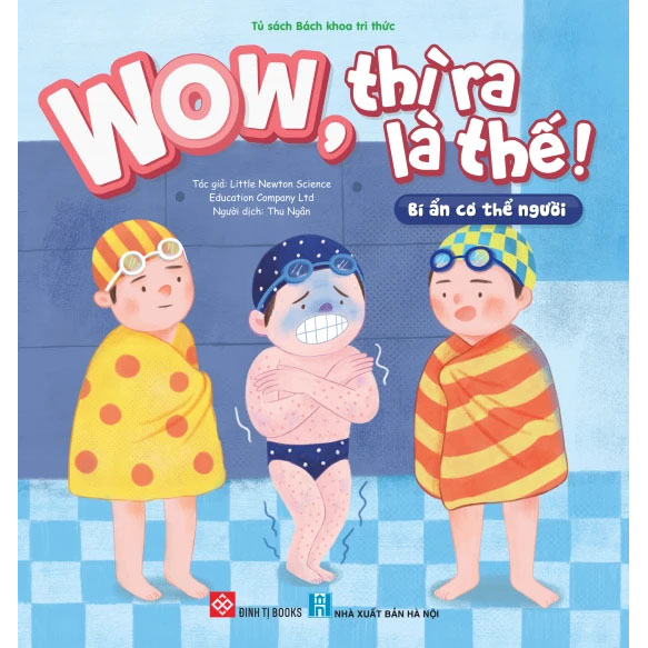 Wow, thì ra là thế! - Bí ẩn cơ thể người