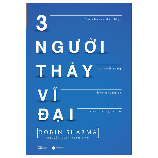 3 Người Thầy Vĩ Đại - Câu Chuyện Đặc Biệt Về Cách Sống Theo Những Gì Mình Mong Muốn