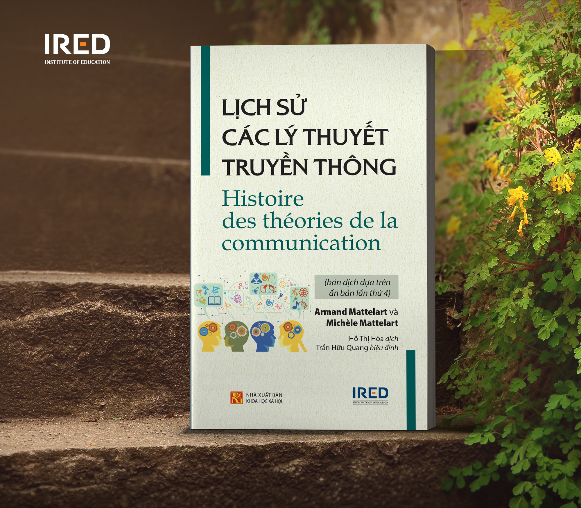 Lịch Sử Các Lý Thuyết Truyền Thông - Armand Mattelart và Michèle Mattelart - IRED Books