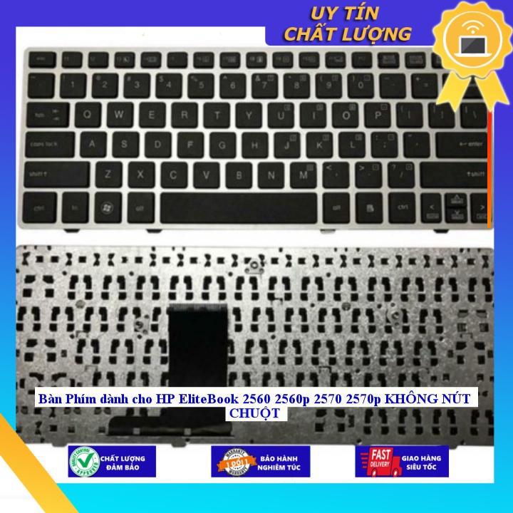 Bàn Phím dùng cho HP EliteBook 2560 2560p 2570 2570p KHÔNG NÚT CHUỘT - Hàng chính hãng MIKEY755