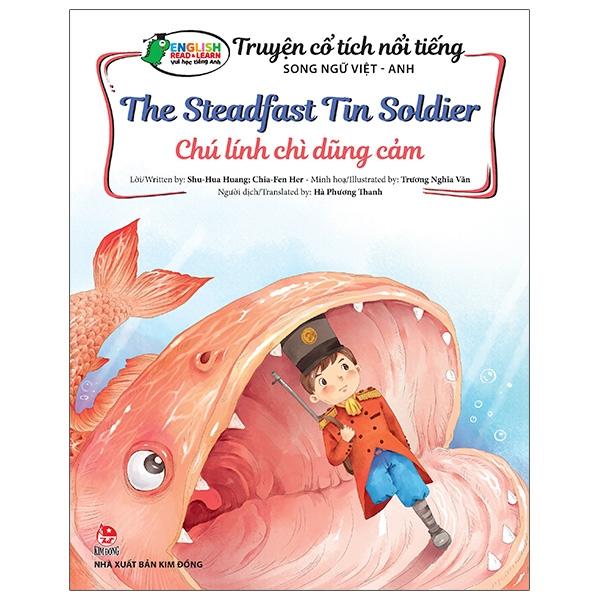 Truyện Cổ Tích Nổi Tiếng Song Ngữ Việt - Anh : Chú Lính Chì Dũng Cảm - The Steadfast Tin Soldier