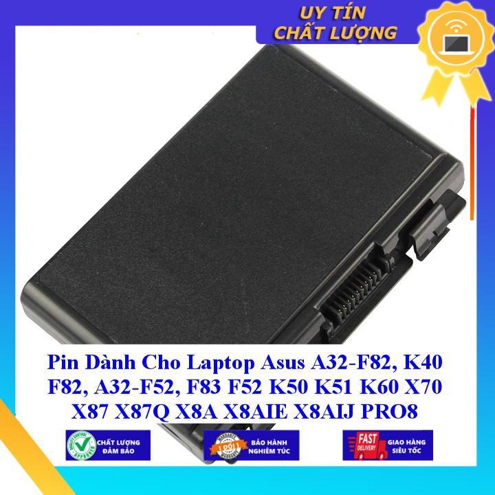 Pin dùng cho Laptop Asus A32-F82 K40 F82, A32-F52 F83 F52 K50 K51 K60 X70 X87 X87Q X8A X8AIE X8AIJ PRO8 - Hàng Nhập Khẩu  MIBAT223