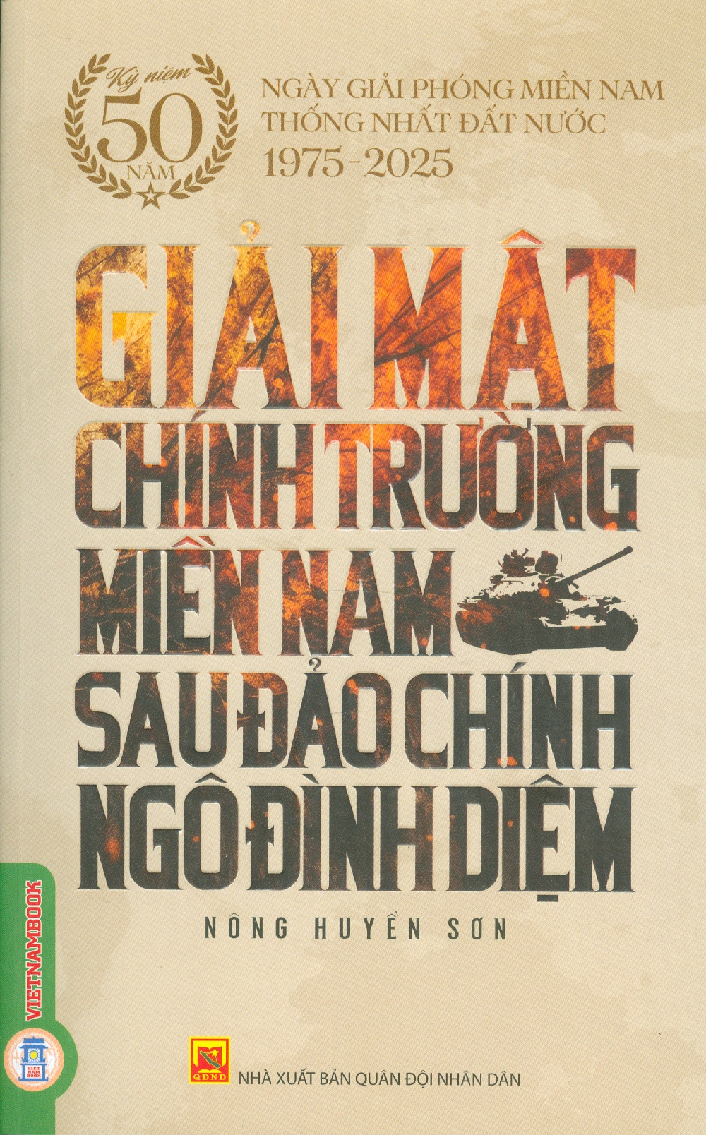 Giải Mật Chiến Trường Miền Nam Sau Đảo Chính Ngô Đình Diệm - (Kỷ niệm 50 năm ngày giải phóng miền Nam thống nhất đất nước 1975 - 2025)