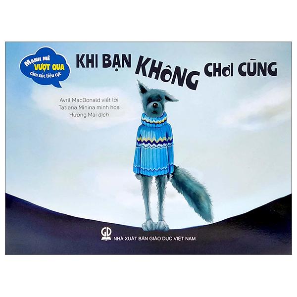 Mạnh Mẽ Vượt Qua Cảm Xúc Tiêu Cực - Khi Bạn Không Chơi Cùng