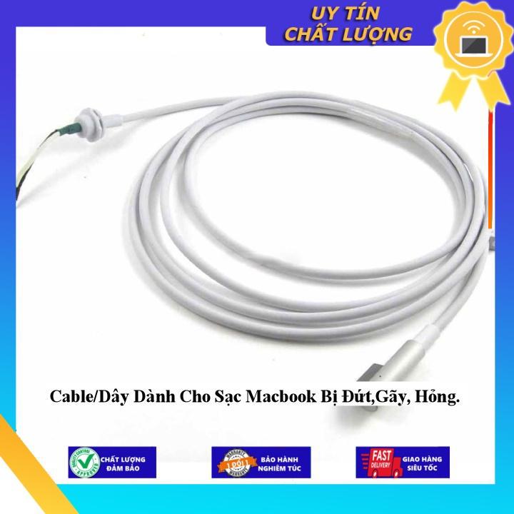 Cable/Dây dùng cho Sạc Macbook Bị Đứt,Gãy, Hỏng - Hàng Nhập Khẩu New Seal