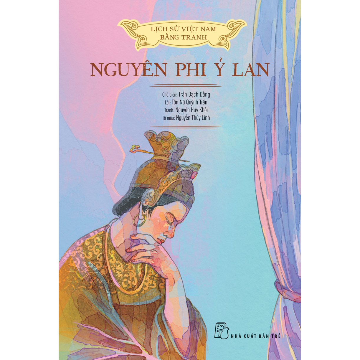 Lịch sử Việt Nam bằng tranh: Nguyên phi Ỷ Lan (Bảnmàu, bìa cứng)