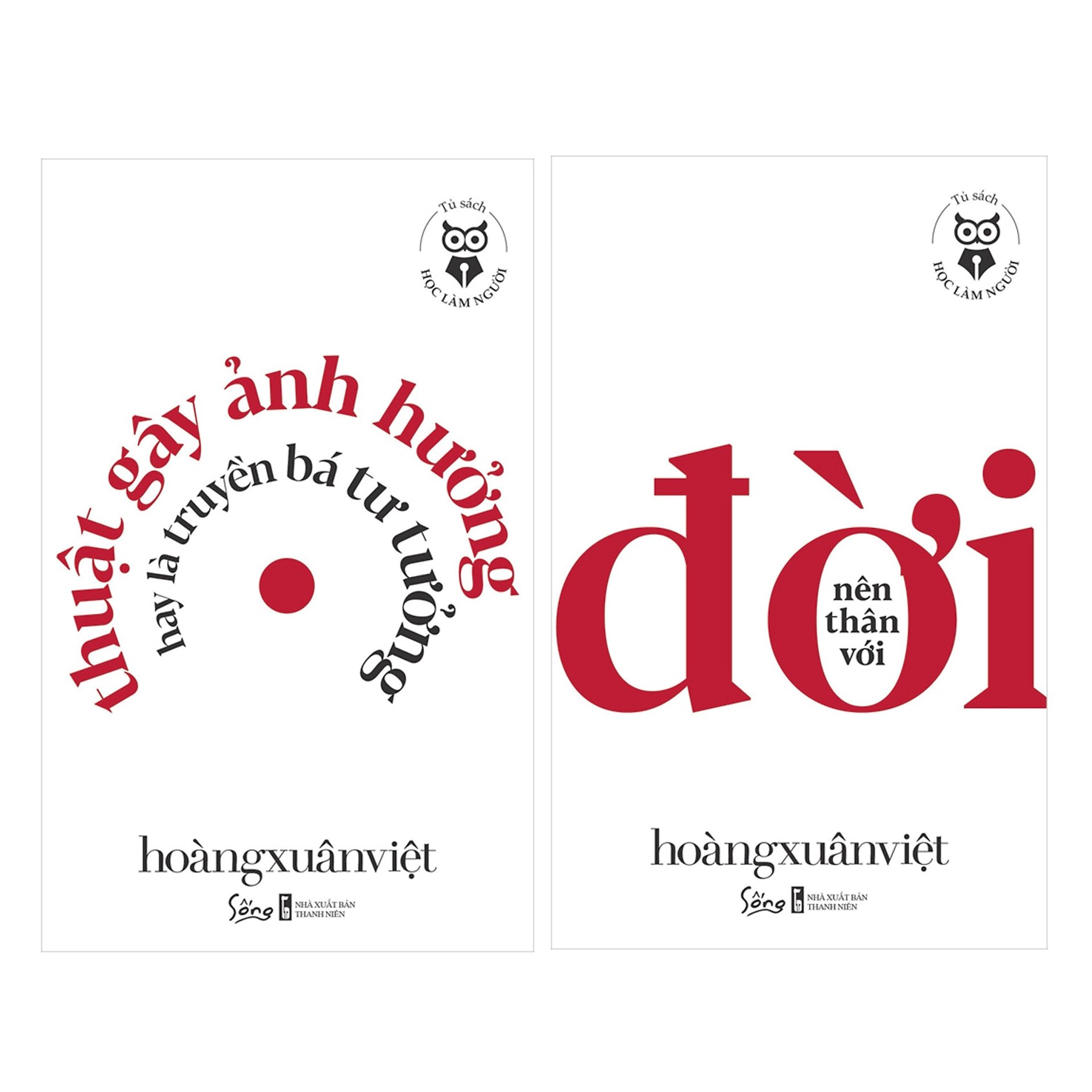 Combo Sách Tư Duy - Kỹ Năng Sống: Học Làm Người - Thuật Gây Ảnh Hưởng Hay Là Truyền Bá Tư Tưởng + Học Làm Người - Nên Thân Với Đời