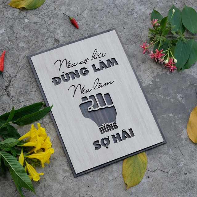 Tranh gỗ treo tường_Nếu sợ hãi đừng làm nếu làm đừng sợ hãi_CRN_01