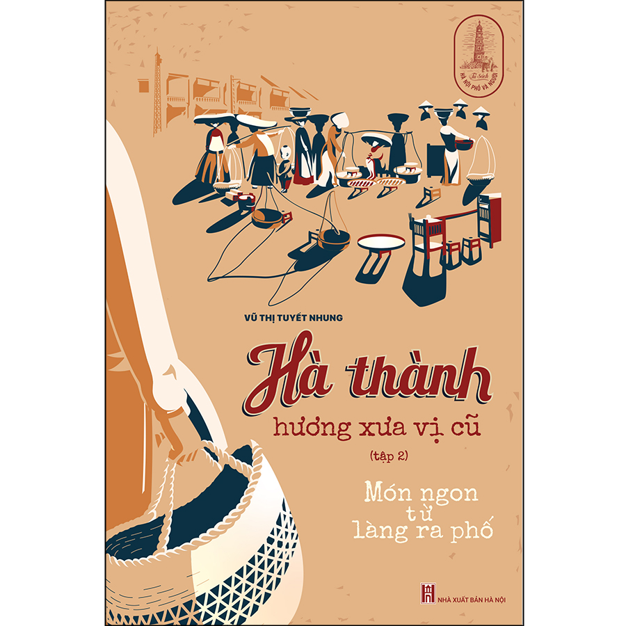 Hà Thành Hương Xưa Vị Cũ - Món Ngon Từ Làng Ra Phố