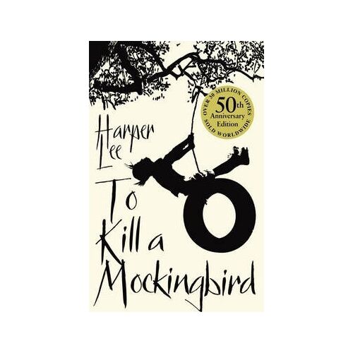 To Kill A Mockingbird : 50th Anniversary Edition
