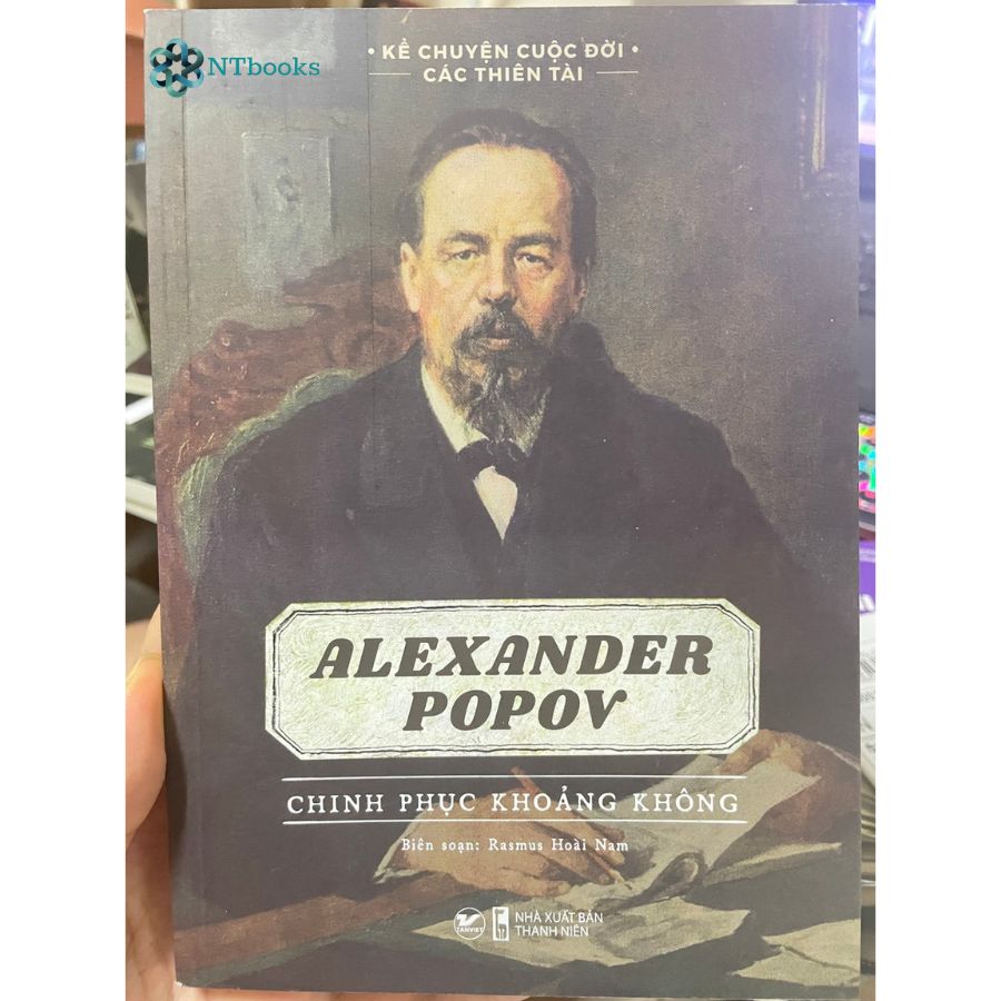 Sách Kể Chuyện Cuộc Đời Các Thiên Tài - Alexander Popov - Chinh Phục Khoảng Không - Rasmus Hoài Nam