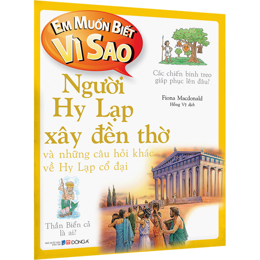 Em Muốn Biết Vì Sao Người Hy Lạp Xây Đền Thờ Và Những Câu Hỏi Khác Về Hy Lạp Cổ Đại