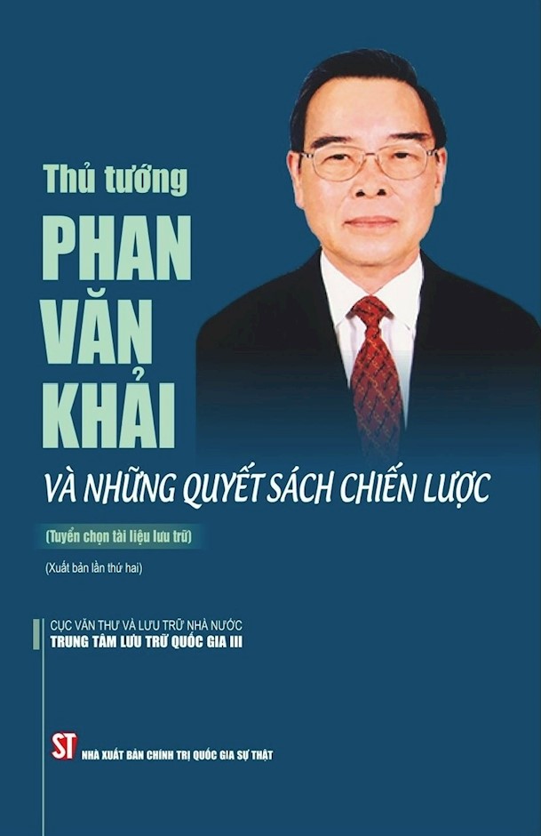 (Xuất bản lần thứ hai) THỦ TƯỚNG PHAN VĂN KHẢI VÀ NHỮNG QUYẾT SÁCH CHIẾN LƯỢC – Cục Văn Thư Và Lưu Trữ Nhà Nước – Trung Tâm Lưu Trữ Quốc Gia III – NXB CTQGST