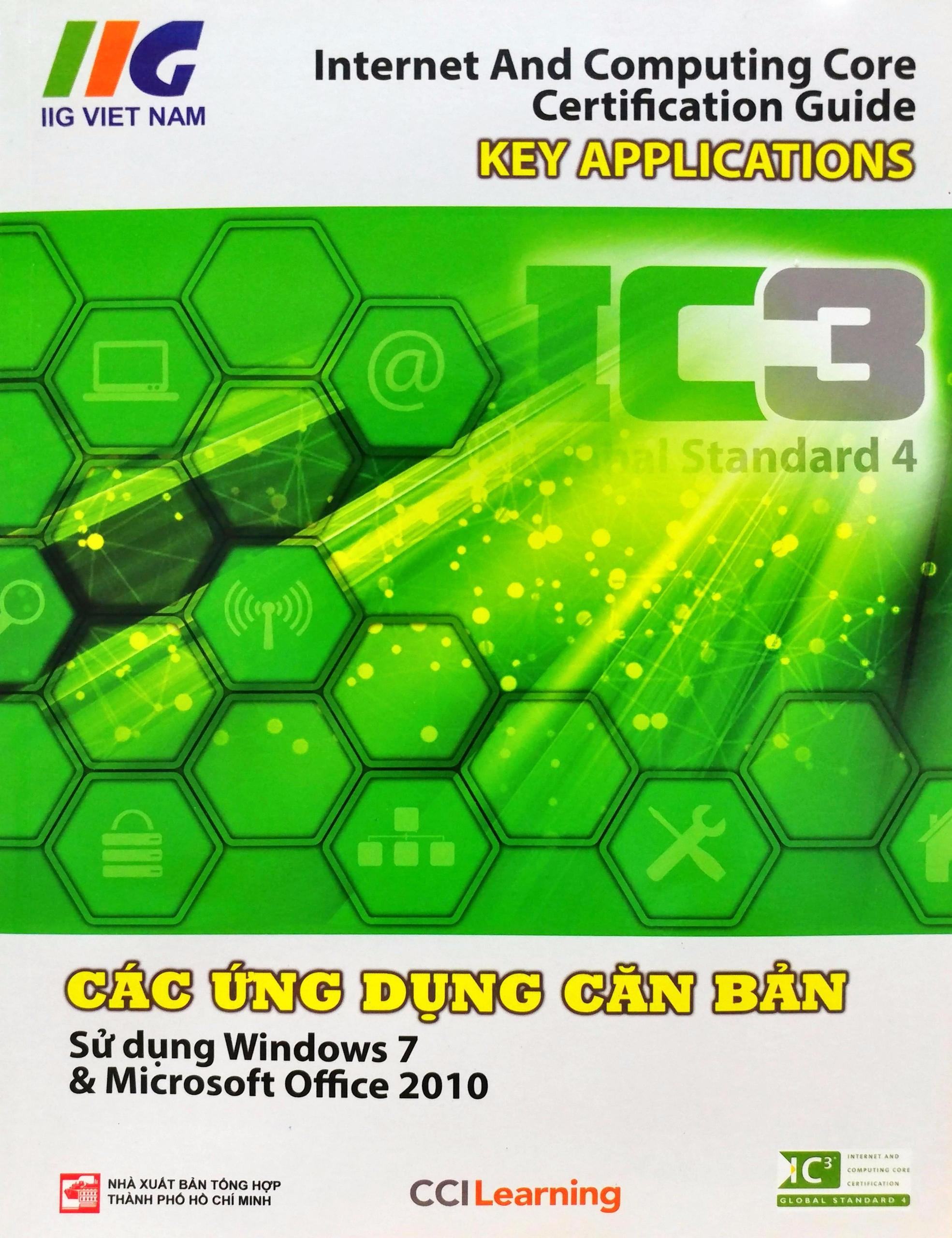 IC3 - Các Ứng Dụng Căn Bản (Ấn Bản Mới 2018) (Tái Bản)