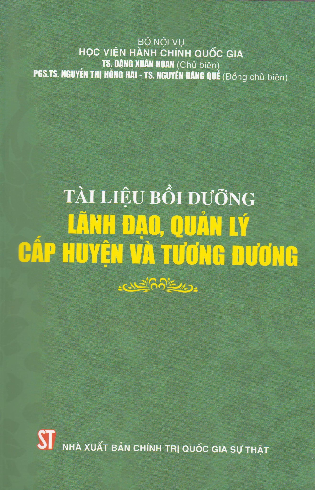 Sách Tài Liệu Bồi Dưỡng Lãnh Đạo Quản Lý Cấp Huyện Và Tương Đương - NXB Chính Trị Quốc Gia Sự Thật
