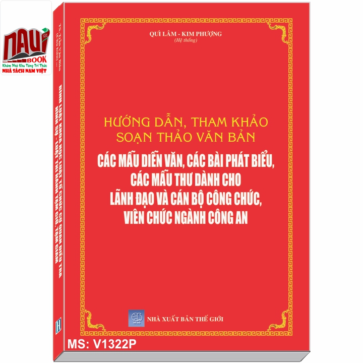 Hướng Dẫn, Tham Khảo Soạn Thảo Văn Bản - Các Mẫu Diễn Văn, Các Bài Phát Biểu, Các Mẫu Thư Dành Cho Lãnh Đạo Và Cán Bộ Công Chức, Viên Chức Ngành Công An