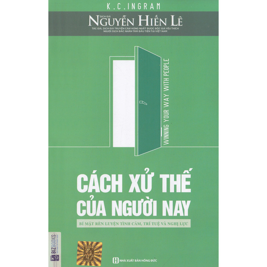Cách Xử Thế Của Người Nay - Bí Mật Rèn Luyện Tình Cảm, Trí Tuệ Và Nghị Lực