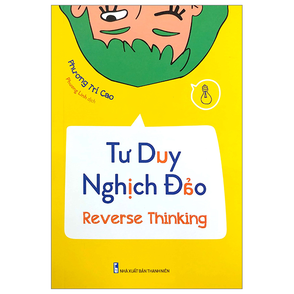 TƯ DUY NGHỊCH ĐẢO - REVERSE THINKING