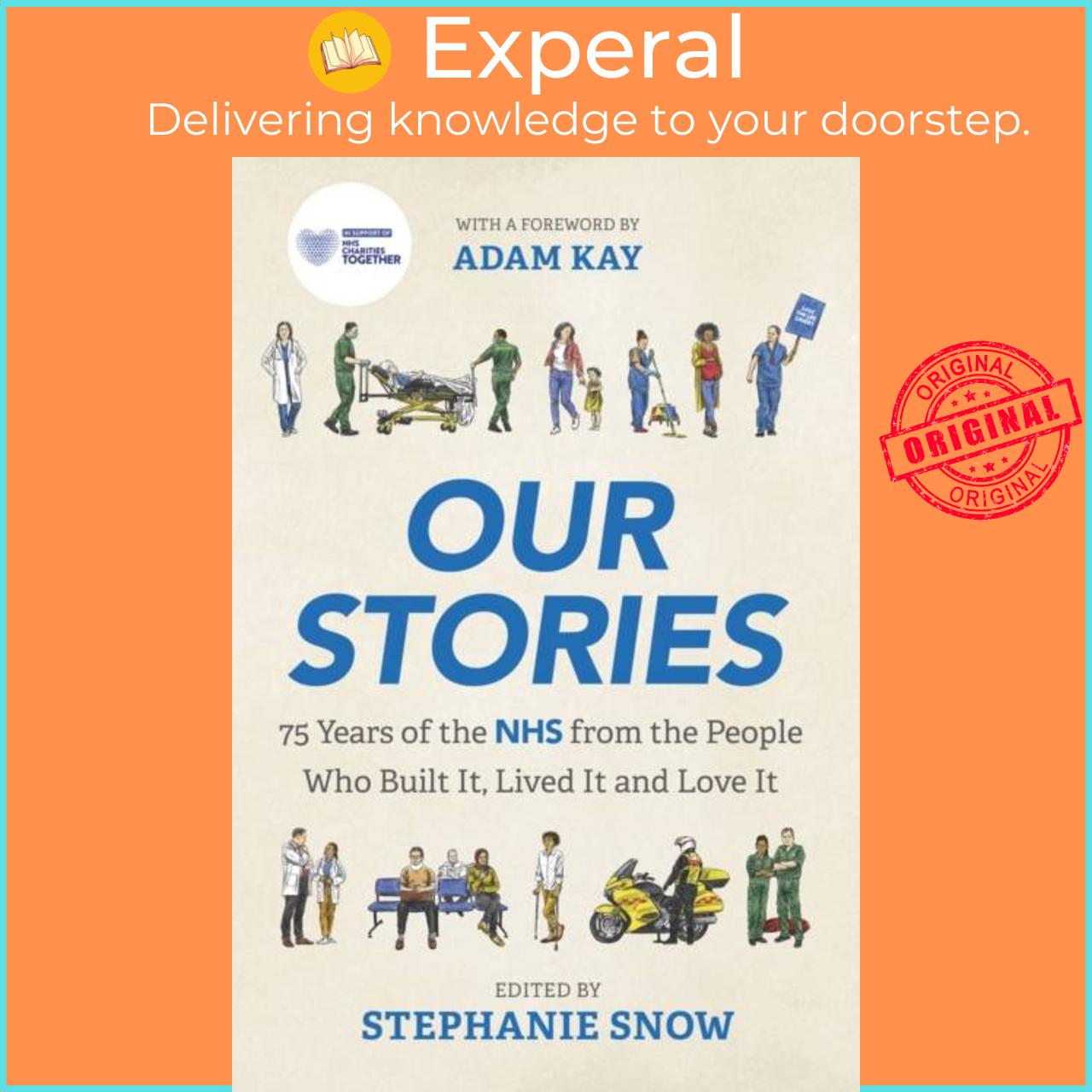 Hình ảnh Sách - Our Stories - 75 Years of the NHS from the People Who Built It, Lived I by Stephanie Snow (UK edition, hardcover)