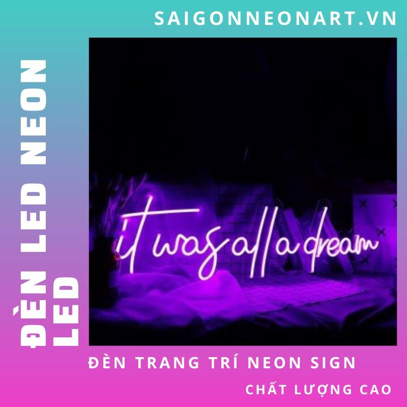 Đèn LED neon sign hình IT'S WAS ALL DREAM | Saigonneonart | Sử dụng điện 12V | Chuyên dùng trang trí tường, trang trí phòng ngủ, trang trí nhà , trang trí quán coffee, trang trí cửa hàng