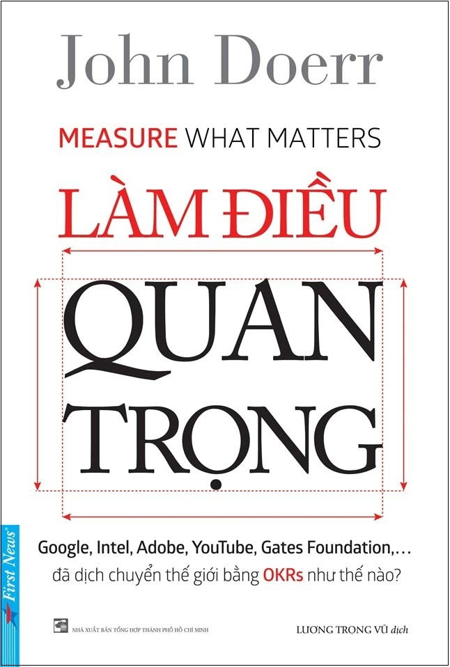 Làm Điều Quan Trọng - John Doerr - Lương Trọng Vũ dịch - (bìa mềm)