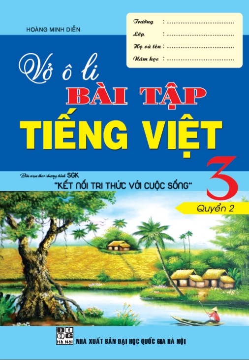 Vở ô li bài tập tiếng việt lớp 3 quyển 2 biên soạn theo chương trình sách giáo khoa Kết nối tri thức với cuộc sống