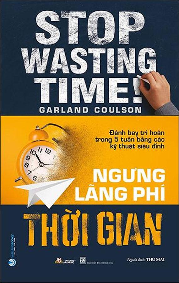 Ngưng Lãng Phí Thời Gian
