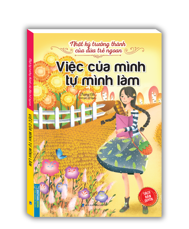 Nhật Ký Trưởng Thành Của Đứa Trẻ Ngoan - Việc Của Mình Tự Mình Làm (Tái Bản 2023)