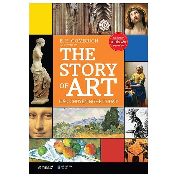 The Story Of Art - Câu Chuyện Nghệ Thuật (400 bức tranh, ảnh minh họa các tác phẩm nghệ thuật, in màu...) - Bản Quyền