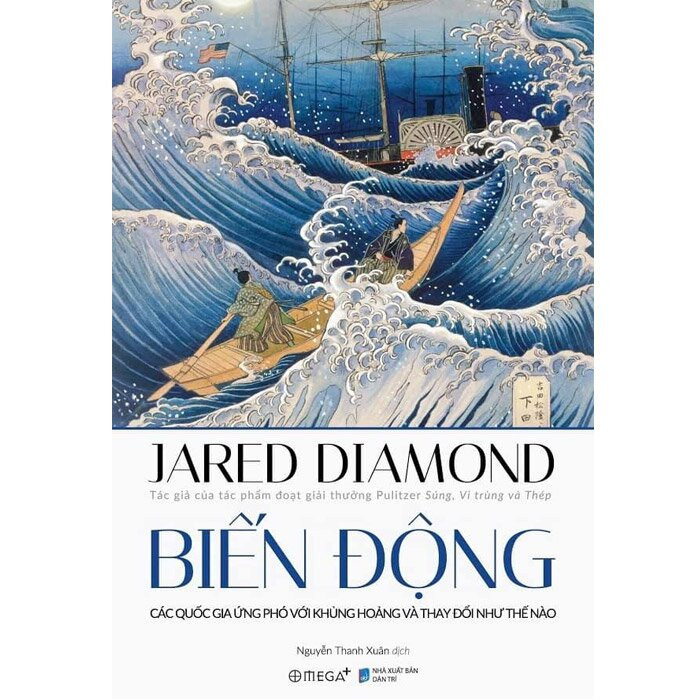 Biến Động - Các Quốc Gia Ứng Phó Với Khủng Hoảng Và Thay Đổi Như Thế Nào - Jared Diamond - Nguyễn Thanh Xuân dịch