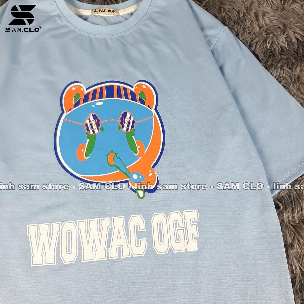 Áo thun tay lỡ nữ SAM CLO freesize phông form rộng dáng Unisex, mặc lớp, nhóm, couple in ĐẦU GẤU chữ WOWAC OGF