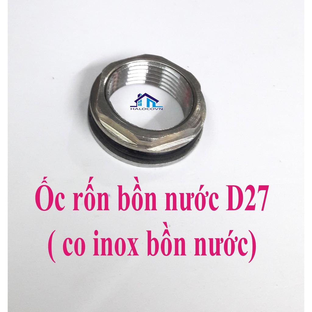 ỐC RỐN BỒN NƯỚC INOX - CO INOX BỒN NƯỚC PHI 27 - 48