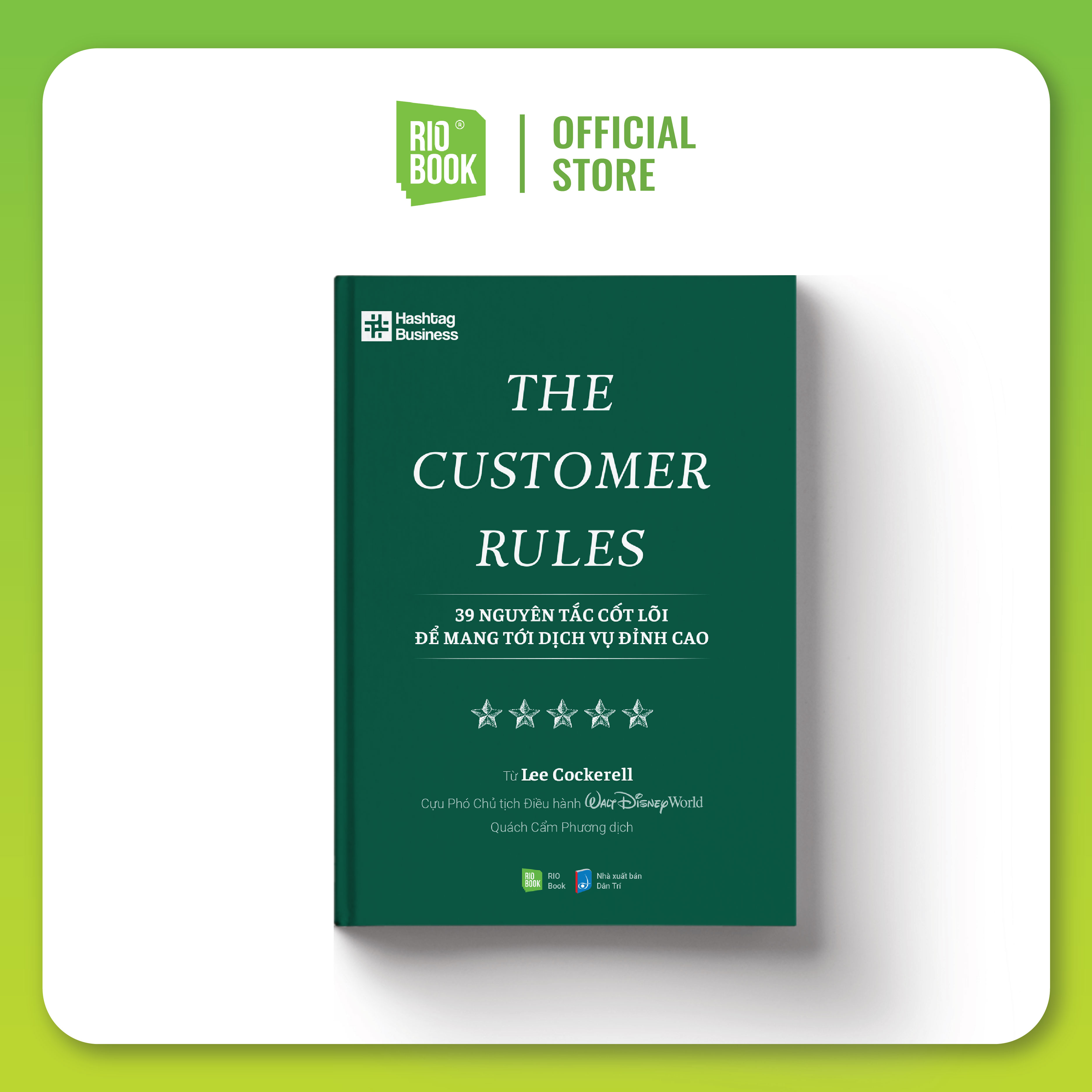 THE CUSTOMER RULES - 39 nguyên tắc cốt lõi để mang tới dịch vụ đỉnh cao