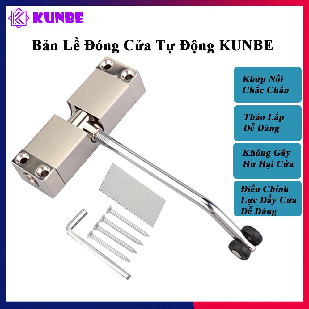 Bản Lề Đóng Cửa Tự Động Mẫu Mới KUNBE Điều Chỉnh Lực Đẩy Dễ Dàng, Không Gây Hư Hỏng Cửa