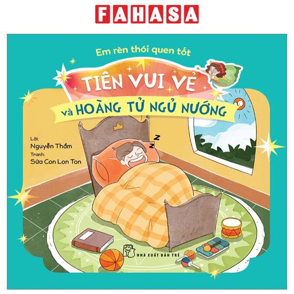 Em Rèn Thói Quen Tốt - Tiên Vui Vẻ Và Hoàng Tử Ngủ Nướng