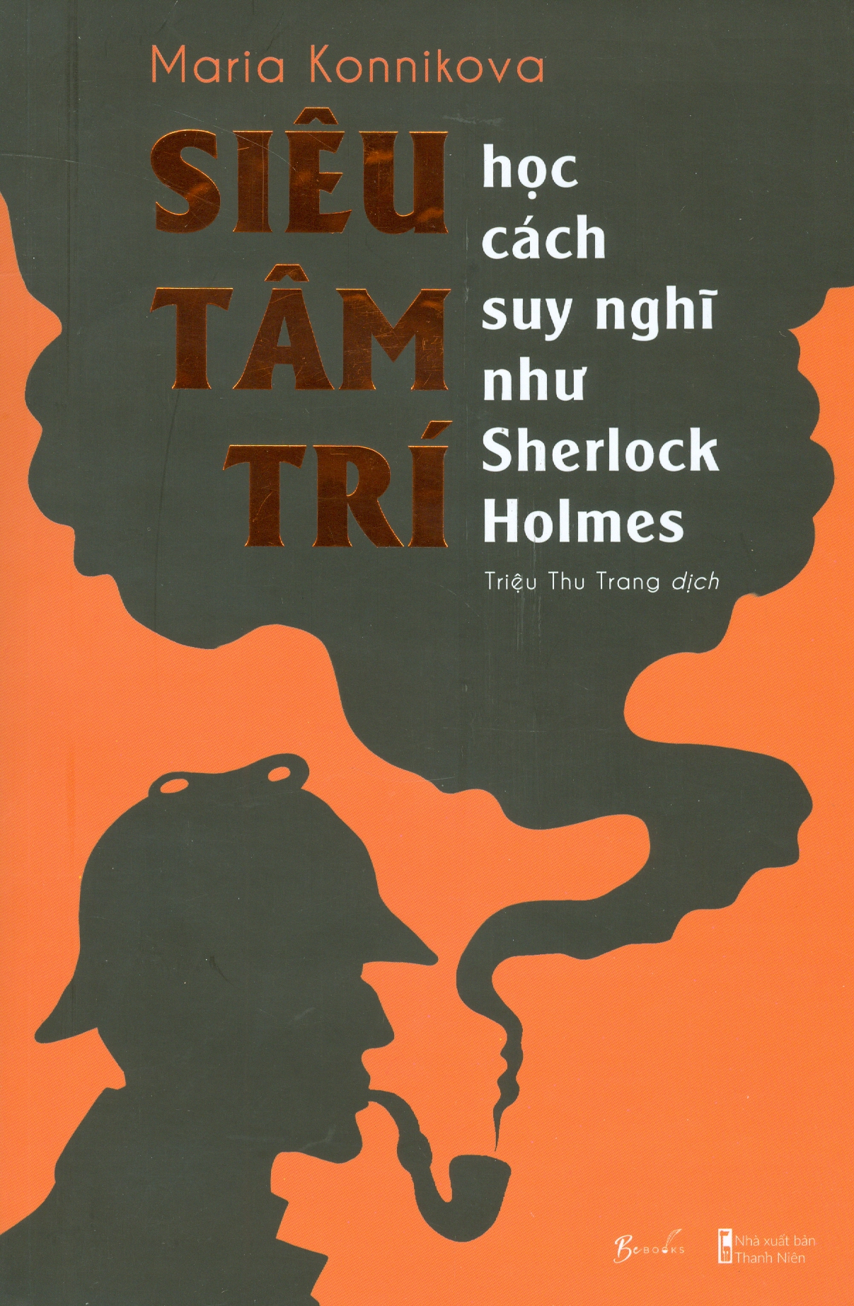 SIÊU TÂM TRÍ - Học Cách Suy Nghĩ Như Sherlock Holmes