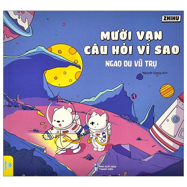 Mười Vạn Câu Hỏi Vì Sao - Ngao Du Vũ Trụ