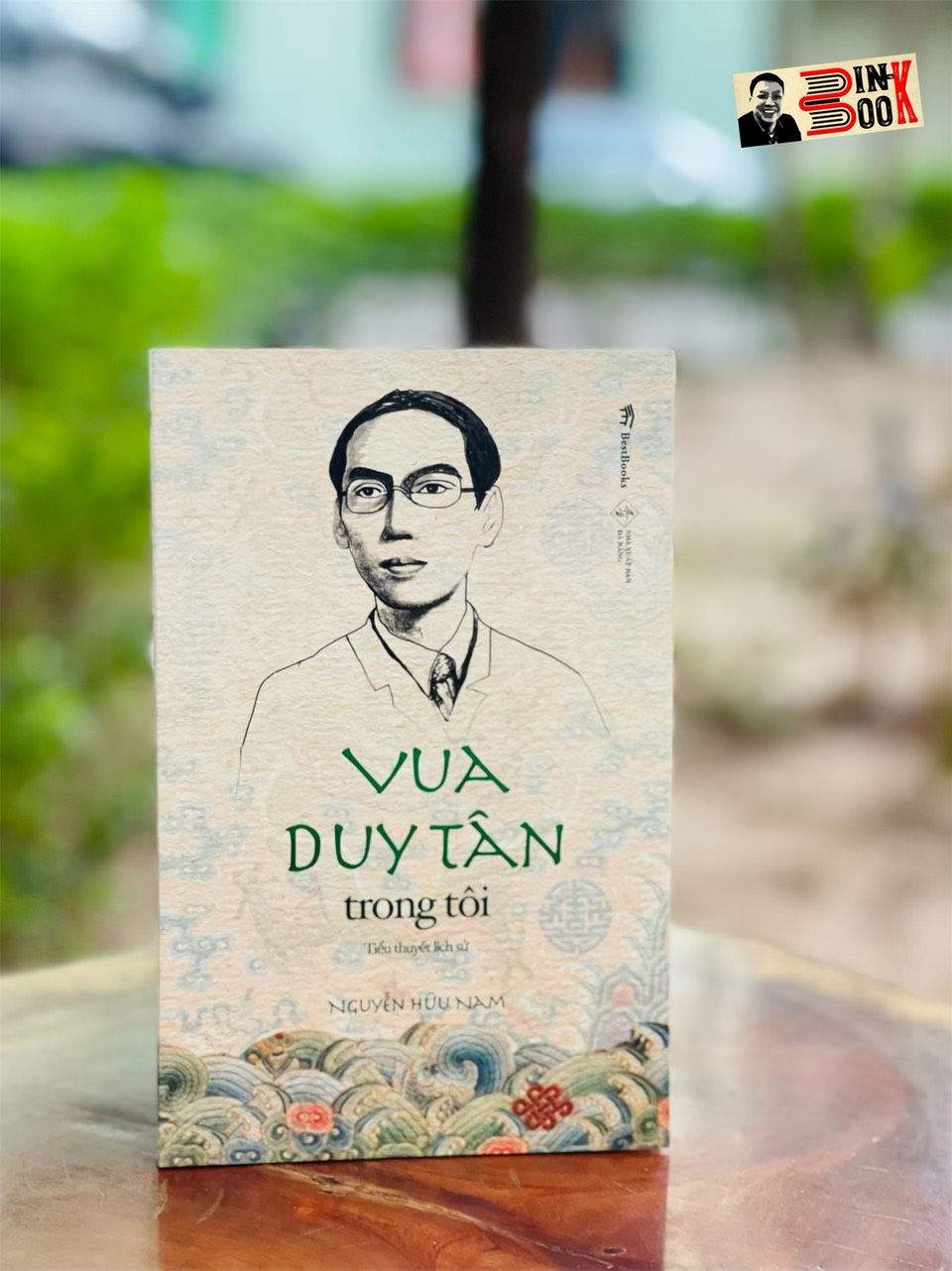 VUA DUY TÂN TRONG TÔI – Nguyễn Hữu Nam – Bestbooks – NXB Đà Nẵng - Bìa mềm