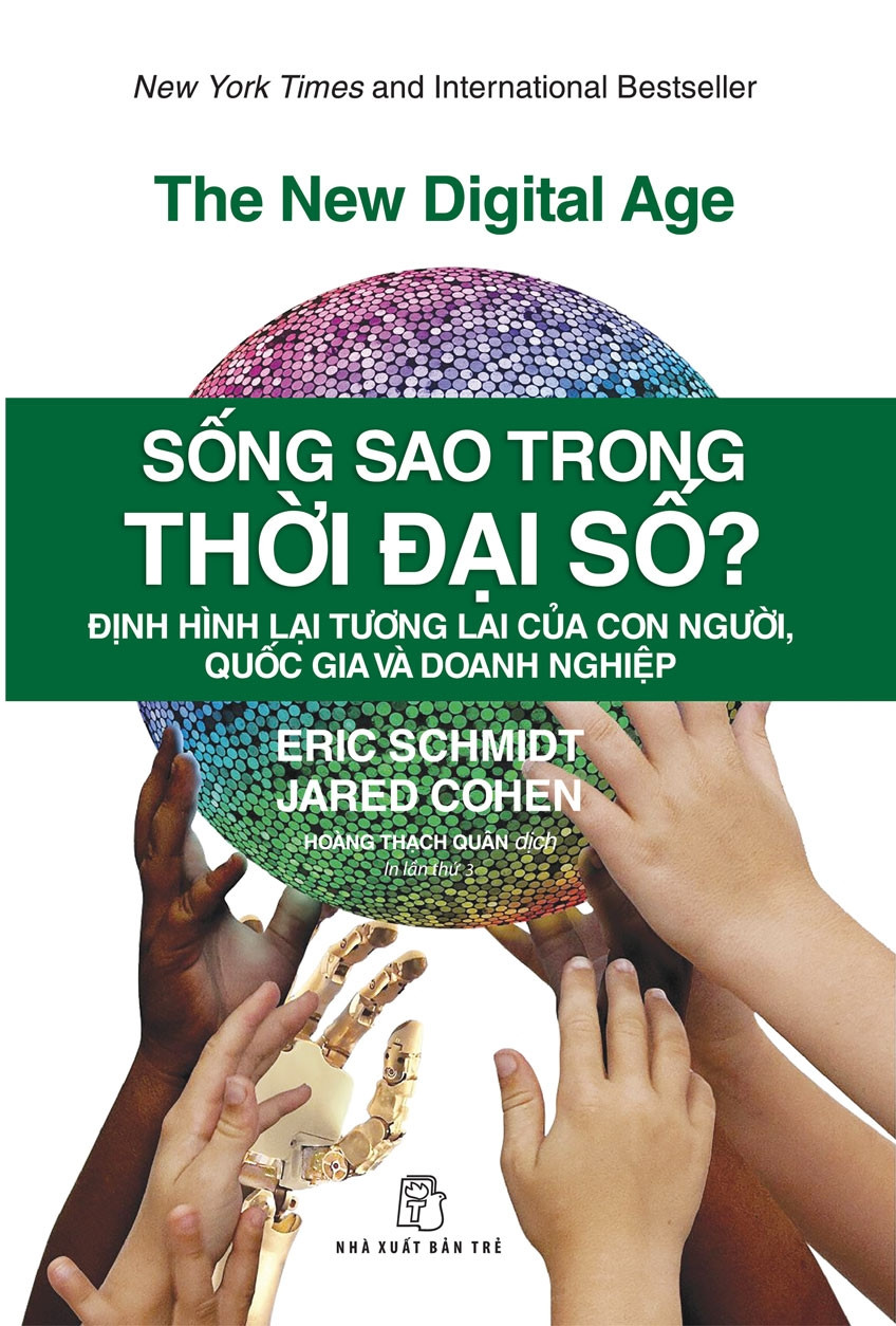 Sống Sao Trong Thời Đại Số? - Eric Schmidt, Jared Cohen -  Hoàng Thạch Quân dịch - (bìa mềm)