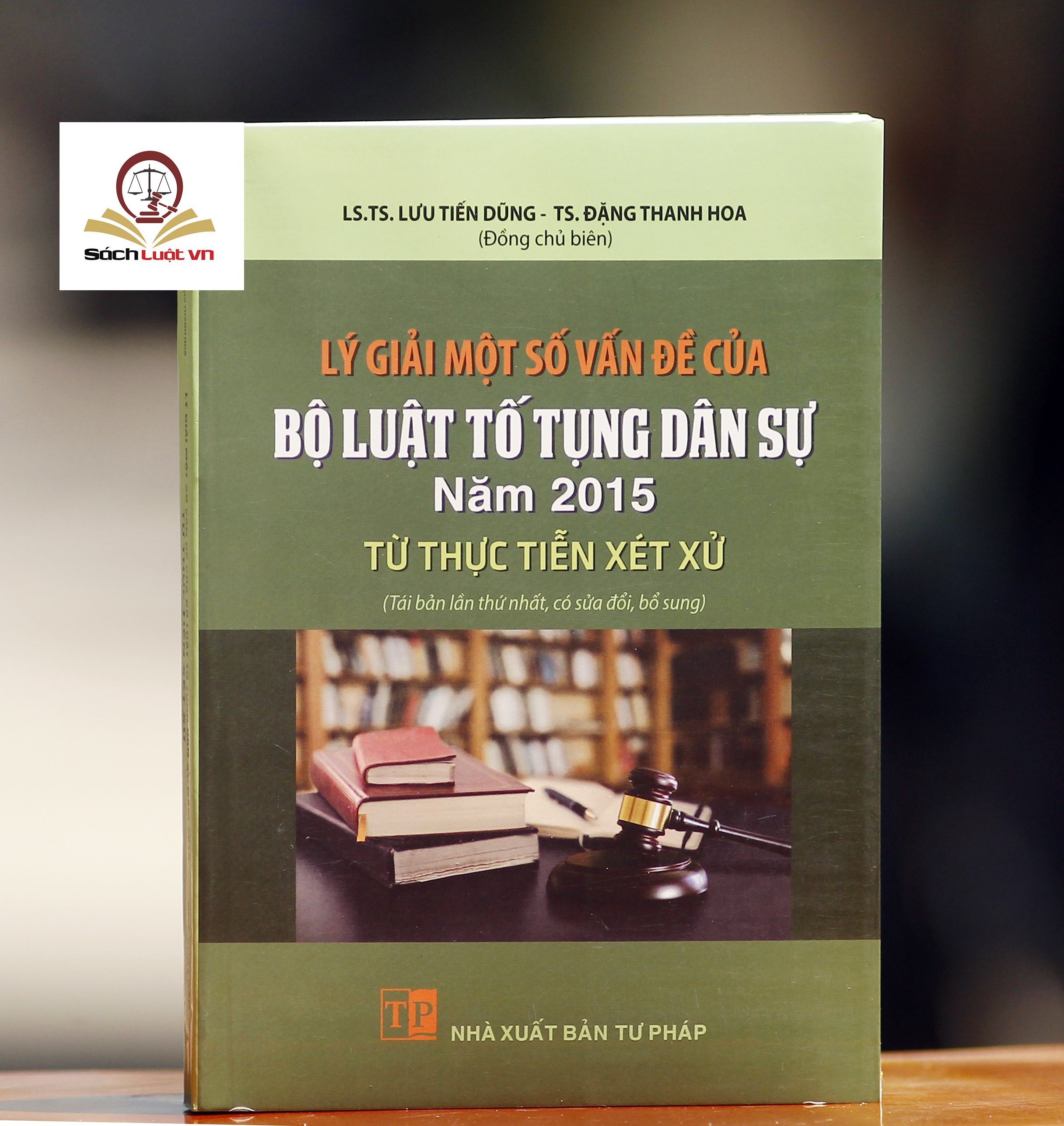 Lý giải một số vấn của Bộ luật Tố tụng dân sự năm 2015 từ thực tiễn xét xử (tái bản lần thứ nhất, có sửa đổi, bổ sung)